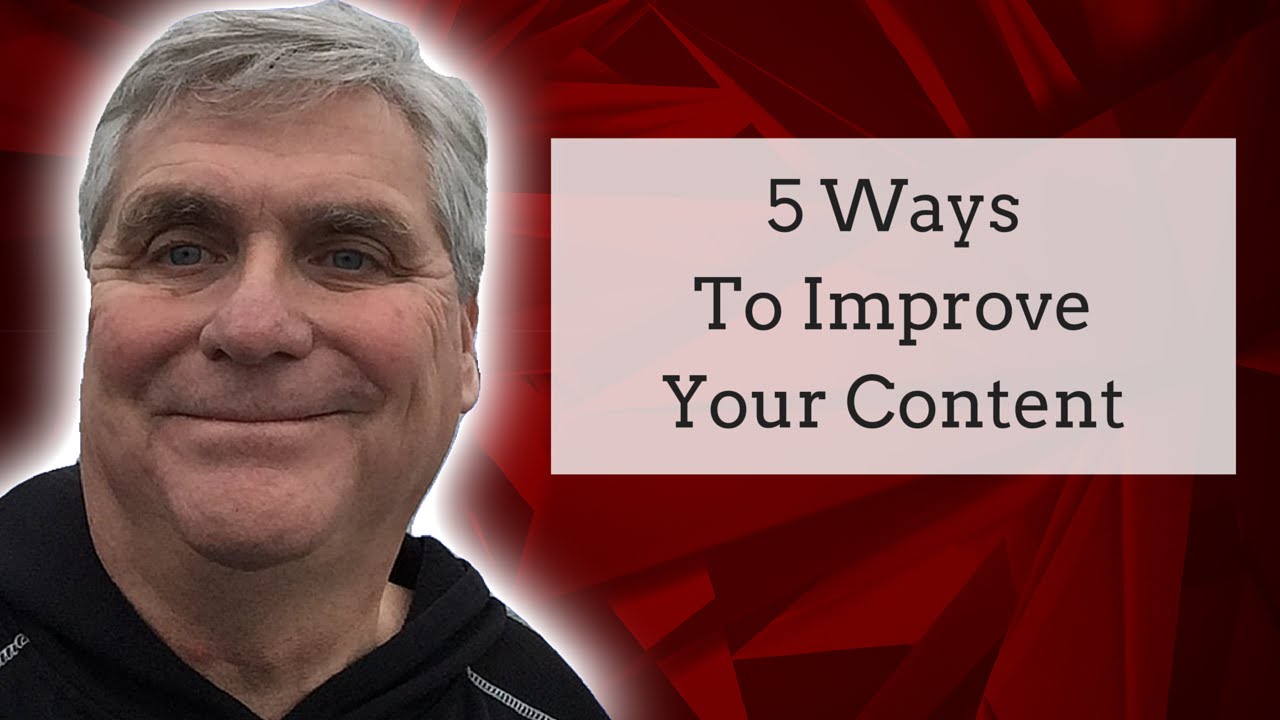 5 Ways To Improve Your Content - YouTube