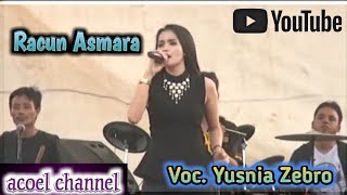 Racun Asmara Voc. Yusnia Zebro