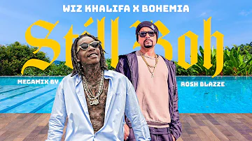 Wiz Khalifa X Bohemia - STILL BOH (Megamix By Rosh Blazze) | Desi Hip Hop Rap Mega Mashup (2023)