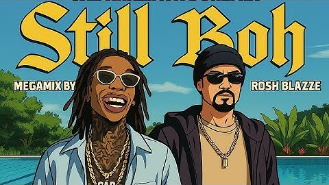STILL BOH (Megamix) | Wiz Khalifa X Bohemia | By Rosh Blazze | Desi Hip Hop Rap Mega Mashup (2023)
