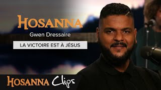 La Victoire Est À Jésus - Hosanna Clips - Gwen Dressaire