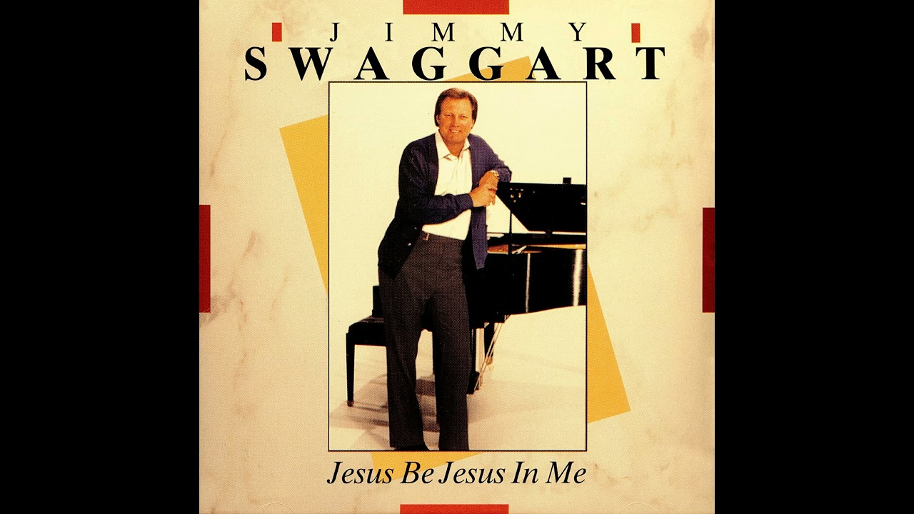 Jimmy Swaggart Jesus Be Jesus In Me YouTube