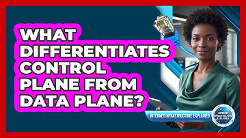 What Differentiates Control Plane From Data Plane?
