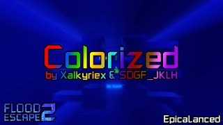 Colorized [Hard] by Xalkyriex & SDGF_JKLH | Flood Escape 2 Community Maps