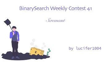 BinarySearch Weekly Contest 41 Screencast (Global Rank 4)