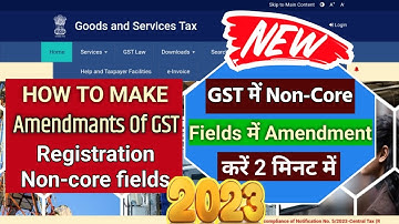 How to make amendment with GST registration 2023,Amendment of gst registration Non-Core field 2023