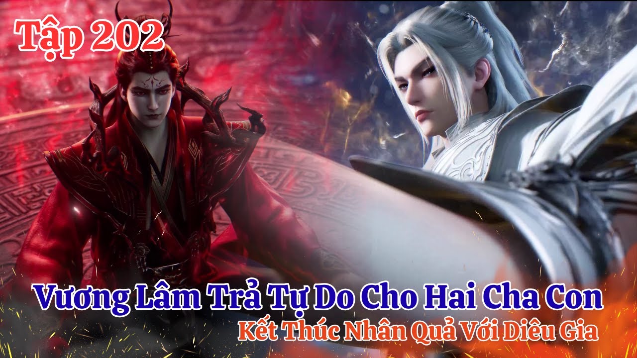 Tiên Nghịch Tập 202 Vietsub Thuyết Minh : Vương Lâm Trả Tự Do Cho Huyết Tổ, Kế Thúc Nhân Quả Họ Diêu