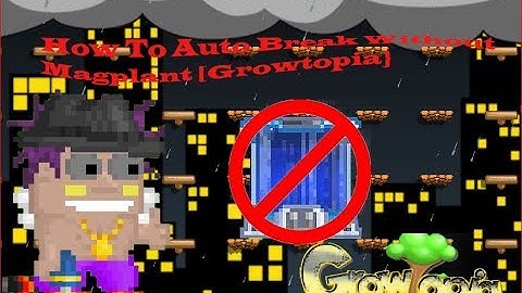 How to Auto Break Without Magplant In Pc in (Growtopia)