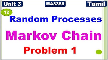 RP&LA | Unit 3| Random Processes|MA3355|Markov Chain|Transition Probability Matrix |Problem in Tamil
