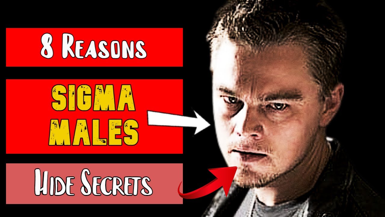8 Reasons Why SIGMA MALES Are SECRETIVE : Find Out What They Hide