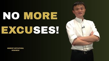 Jack Ma’s Life-Changing Advice: Build Yourself, Not Excuses