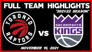 Toronto Raptors vs Sacramento Kings • FULL TEAM Highlights • November 19, 2021 | 2021-22 Season