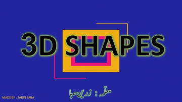 STD 4 / MATHS / 3D SHAPES / سہ ابعادی اجسام / BASIC CONCEPT / BY ZARIN SABA SHAIKH