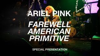 Ariel Pink's Haunted Graffiti Perform "Farewell American Primitive" - 3 of 4 chords