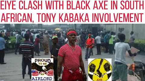 Eiye Clash With Black Axe In South Africa 🇿🇦 | Tony Kabaka Involvement....