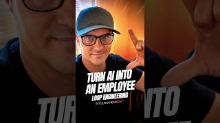 Turn AI Into An Employee / Loop Engineering