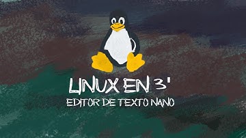 Linux en 3 Minutos  | Editor de textos NANO