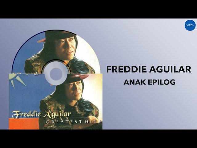 Freddie Aguilar - Anak Epilog (Official Audio) class=