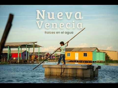 Documental Raíces en el Agua — Nueva Venecia