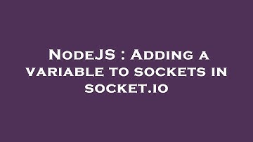 NodeJS : Adding a variable to sockets in socket.io