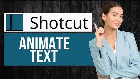 How to Animate Text in Shotcut | Add Moving Text Effect