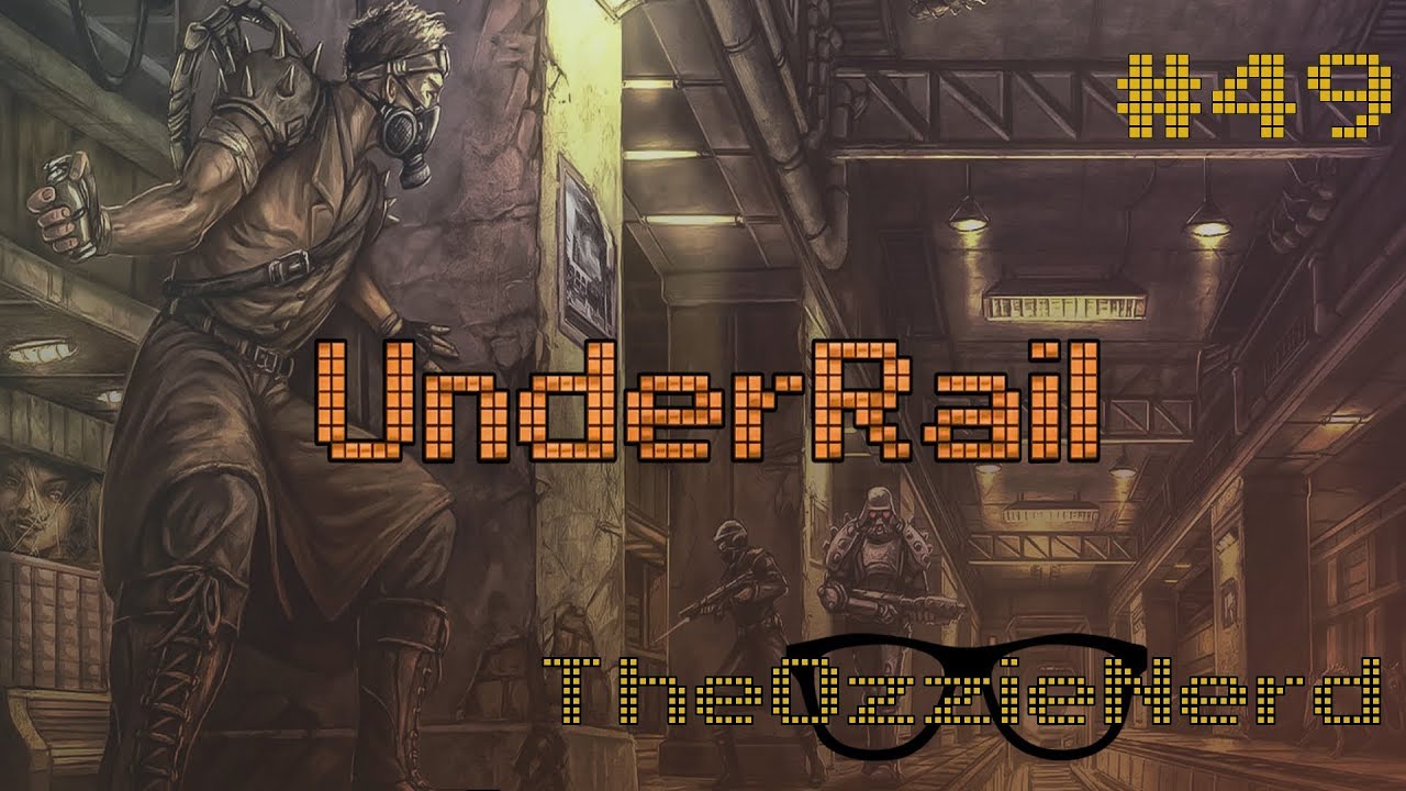 Let's Play UnderRail [Blind] (Part 49)