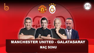 Manchester United 2-3 Galatasaray Maç Sonu | Bışar Özbey, Ahmet Çakar, Ümit Özat ve Serdar Kelleci