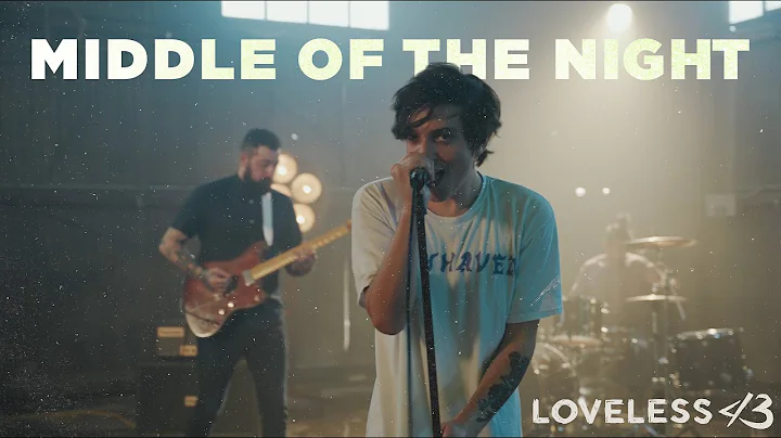 Loveless - MIDDLE OF THE NIGHT (Official Music Vid...