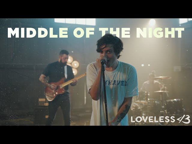 Loveless - MIDDLE OF THE NIGHT (Official Music Video) class=