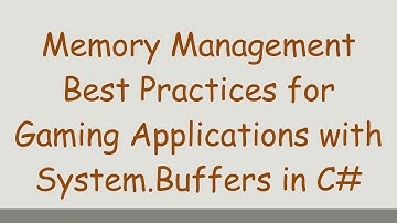 Memory Management Best Practices for Gaming Applications with System.Buffers in C#