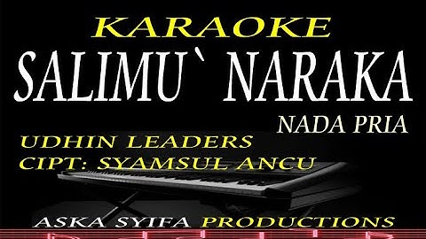 SALIMU NARAKA KARAOKE NADA PRIA UDHIN LEADERS CIPT SYAMSUL ANCU