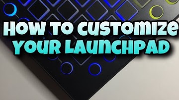 How to customize Your Launchpad/Pro//Mk2
