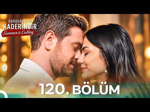 Doğduğun Ev Kaderindir 120. Bölüm | Summer Is Calling ☀️