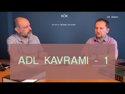 KÖK - Adl Kavramı - 1