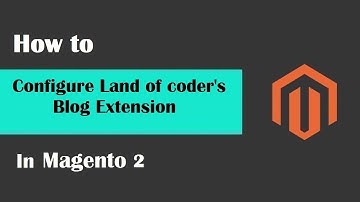 #LandOfCoder Magento2 #Blog Extension
