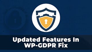 Support for 2022 GDPR Regulations in WP GDPR Fix