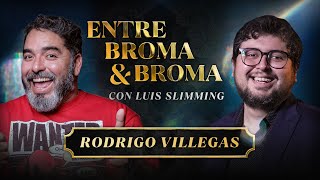 Entre Broma y Broma | RODRIGO VILLEGAS