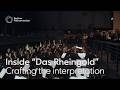 Inside "Das Rheingold” - Part 2: Crafting the interpretation