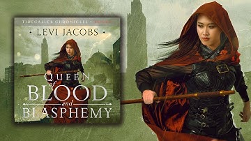 Tidecaller Chronicles, Book 4 - Queen of Blood and Blasphemy, a Full Epic Fantasy Audiobook
