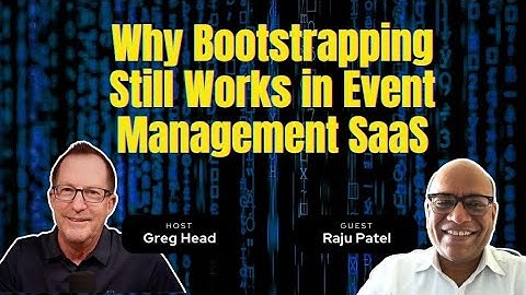 Why Long-Term Bootstrapping Still Works in Event Mgt. SaaS