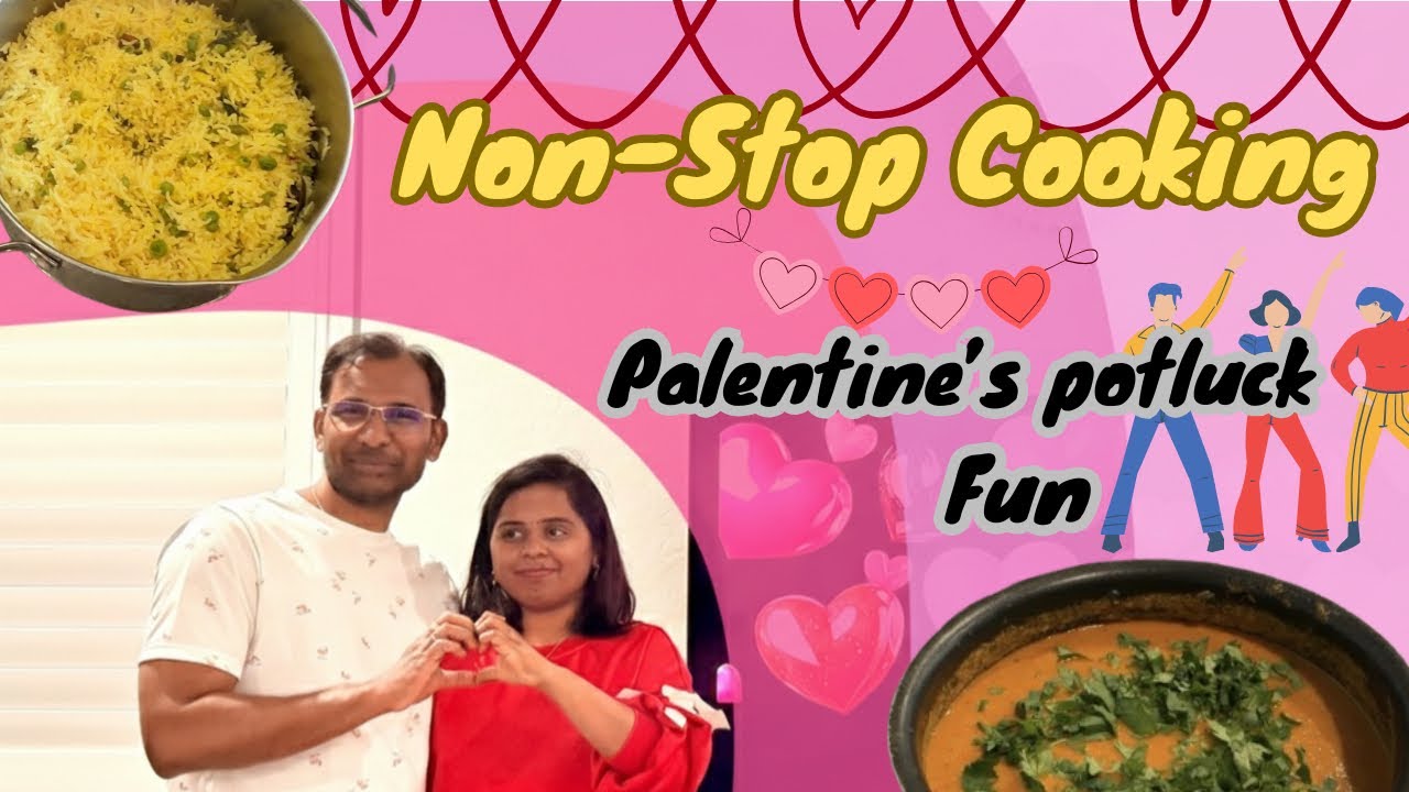 Non- Stop Cooking Vlog: Palentine’s Potluck Party! 🥳 