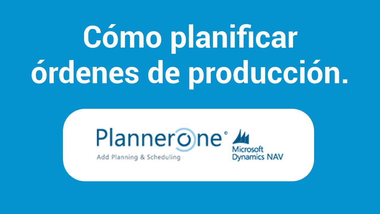 Update Cómo planificar ordenes de producción - ERP fabricación PlannerOne