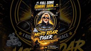 MOTO ROAR TIGER say's...I Ride Safe and Not To Race