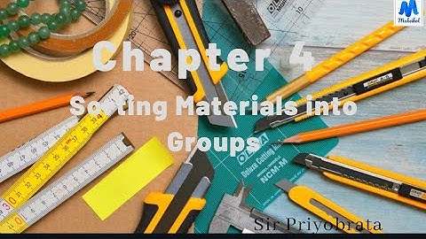 Class VI Science Chapter 4. Sorting of Materials into Group || Maheikol