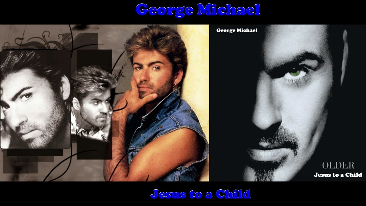 George Michael - Jesus to a Child (from the album 'Older') (1996