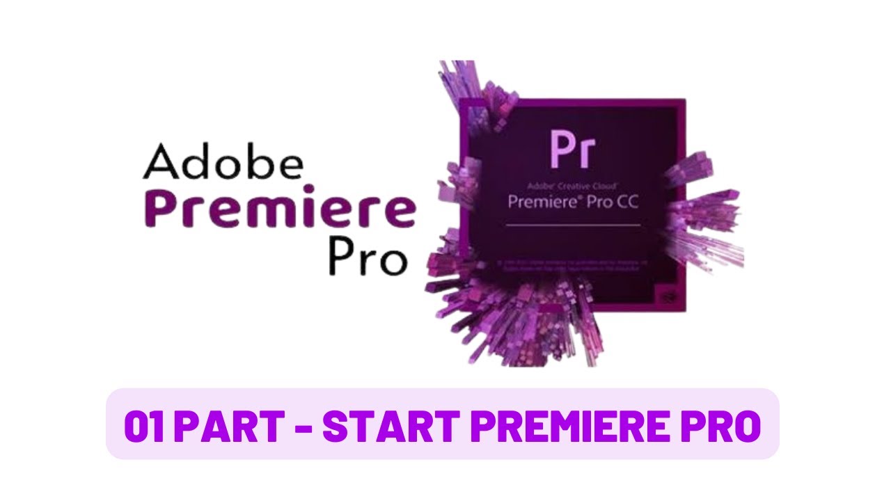 Start Premiere Pro 01 Part - YouTube
