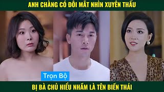 Anh chàng có đôi mắt nhìn xuyên thấu bị bà chủ hiểu nhầm là tên biến thái