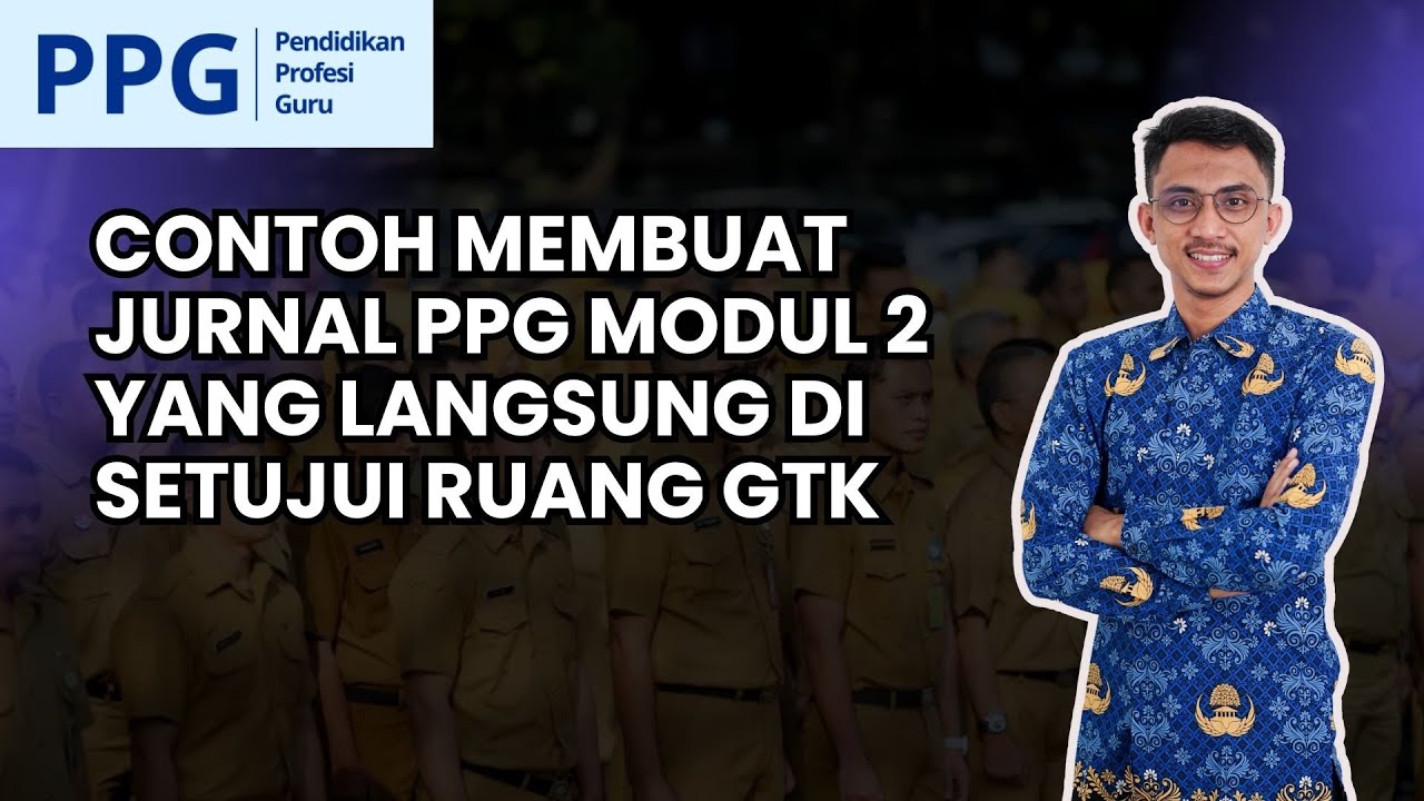 CARA MEMBUAT TUGAS JURNAL PPG MODUL 2 YANG BENAR