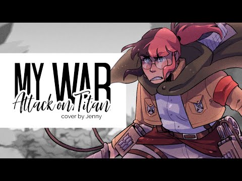 My War • cover by Jenny (Attack on Titan OP6)
