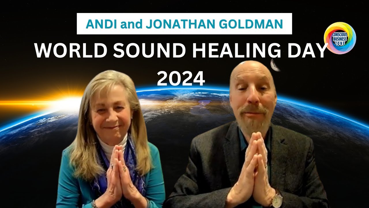 WORLD SOUND HEALING DAY 2024 with Andi and Jonathan Goldman YouTube